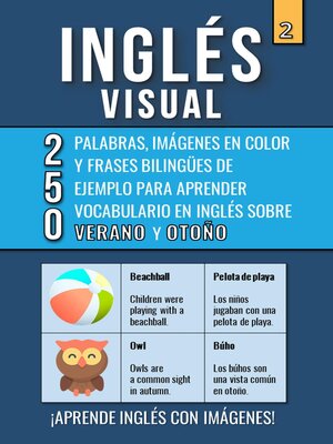 cover image of Inglés Visual 2--Verano y Otoño--250 palabras, 250 imágenes y 250 frases de ejemplo--Aprende Inglés Fácil con Imágenes